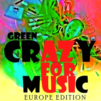 Green Crazy for Music (Europe Edition)