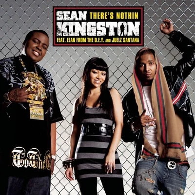 Juelz Santana/The DEY/Sean Kingston There's Nothin (new album version)