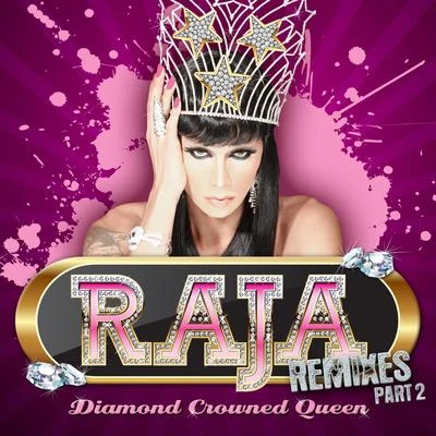 Raja Diamond Crowned Queen Remixes Part 2