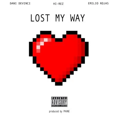 Hi-Rez/Emilio Rojas/Dani Devinci Lost My Way