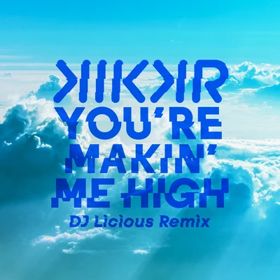 KIKKR/DJ Licious you REM akin me high (DJ l ICI歐式remix)