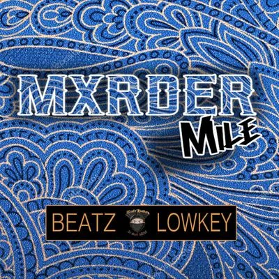 Beatz Lowkey Mxrder Mile