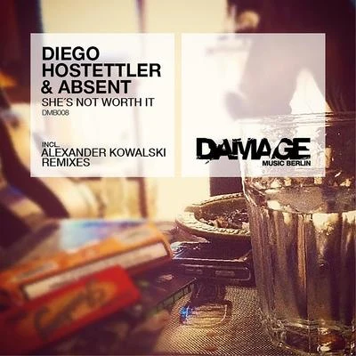 Diego Hostettler/Absent She's Not Worth It