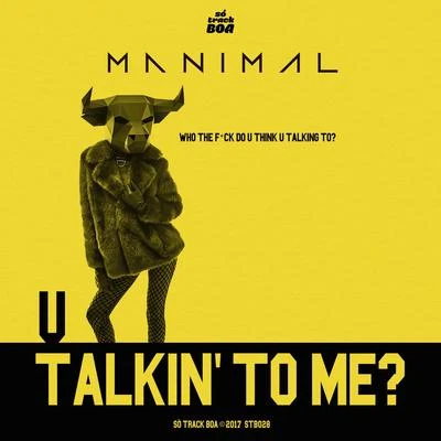 Manimal U Talkin' To Me?