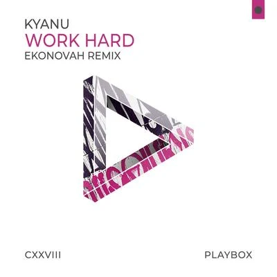 KYANU Work Hard (Ekonovah Remix)