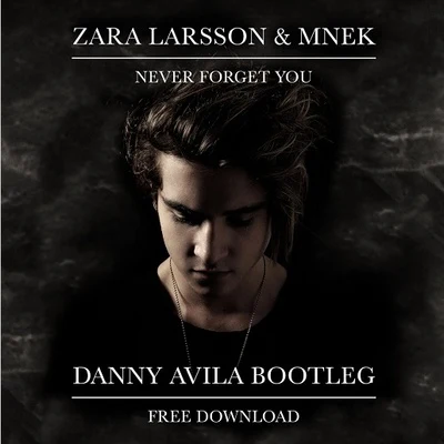 Danny Avila Never Forget You (Danny Avila Bootleg)