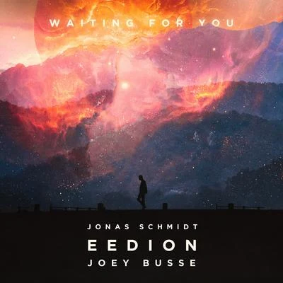 Eedion/Joey Busse/Jonas Schmidt Waiting for You