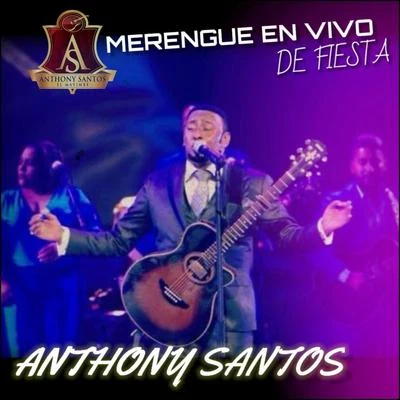 Anthony Santos Merengue En Vivo De Fiesta