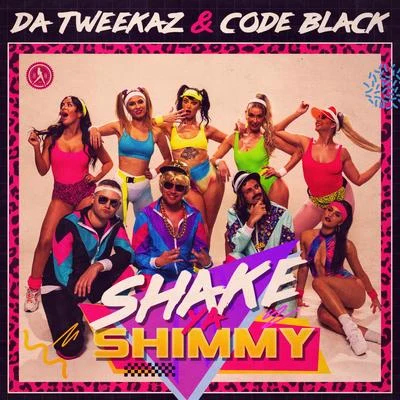 Da Tweekaz/Code Black Shake Ya Shimmy