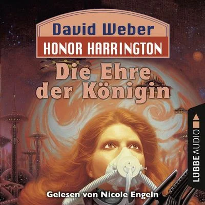 David Weber Die Ehre der Königin - Honor Harrington Teil 2 (Ungekürzt)