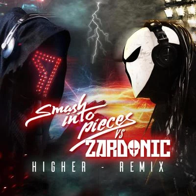 Zardonic/Smash Into Pieces Higher