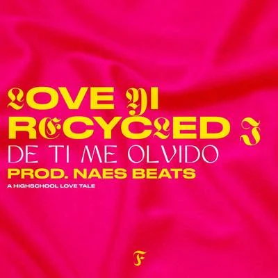 Love Yi/Naes Beats/Recycled J De Ti Me Olvido