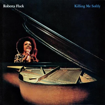 Roberta Flack Killing Me Softly