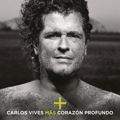 Carlos Vives Más + Corazón Profundo