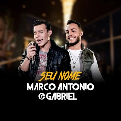 Marco Antonio &amp; Gabriel Seu Nome