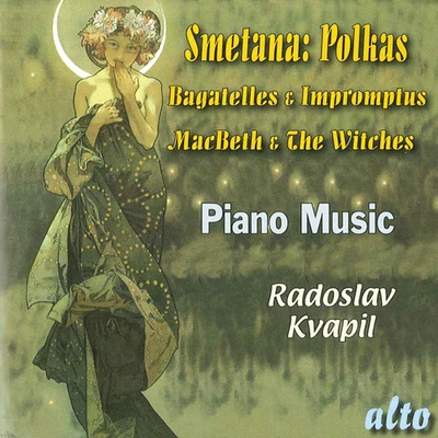 Radoslav Kvapil SMETANA, B.: Polkas, Bagatelles and Impromptus (Macbeth and the Witches) (Kvapil)