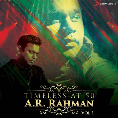 A.R. Rahman Timeless at 50 : A.R. Rahman, Vol. 1