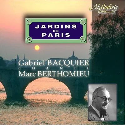 Gabriel Bacquier BERTHOMIEU, M.: Jardins de Paris (Les) (Gardens of Paris) (Bacquier)