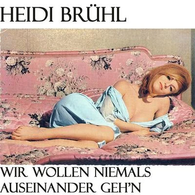 Heidi Brühl Wir Wollen Niemals Auseinander Gehn