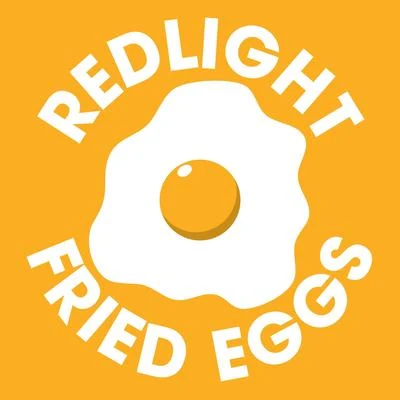 Redlight Fried Eggs