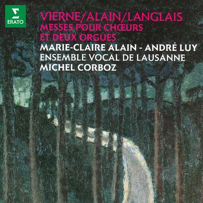 André Luy/Marie-Claire Alain/Ensemble Vocal de Lausanne/Michel Corboz Vierne, Alain & Langlais: Messes pour chœurs et deux orgues