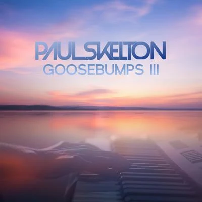 Paul Skelton Goosebumps III