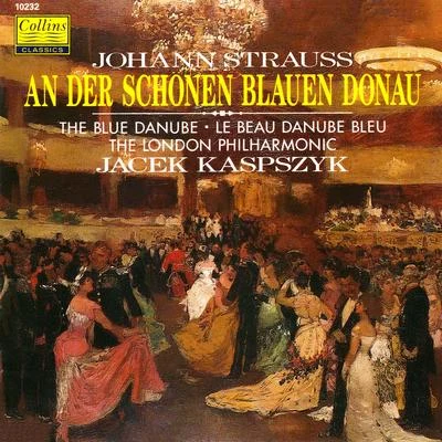 London Philharmonic Orchestra/Jacek Kaspszyk Strauss: The Blue Danube - Die Fledermaus - Radetzky March