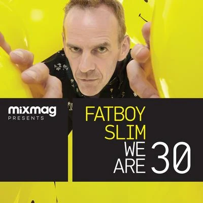 Fatboy Slim Mixmag Presents Fatboy Slim: We Are 30