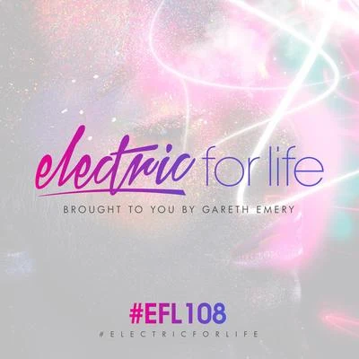 Gareth Emery Electric For Life Episode 108