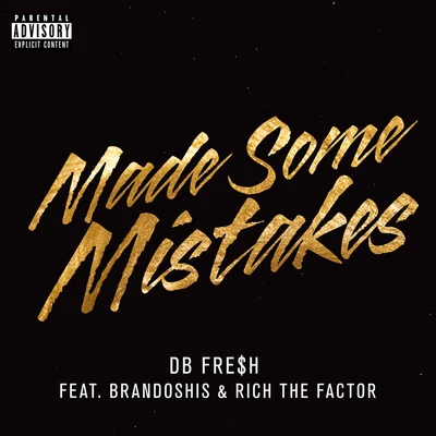 Brandoshis/Rich The Factor/dB FRE$H Made Some Mistakes