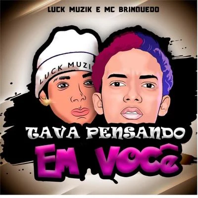 Mc Brinquedo/LUCK MUZIK Tava pensando em voce