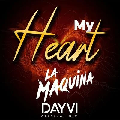 Dayvi/La Maquina My Heart