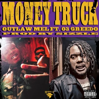 The Outfit, TX/Outlaw Mel/03 Greedo Money Truck (feat. 03 Greedo)