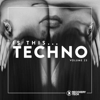 The Deepshakerz/Hollen/Miguel Bastida/Sinisa Tamamovic/Kydus/John Tomlinson Is This Techno? Vol. 23