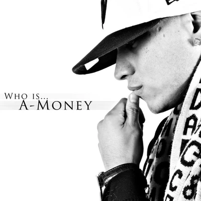 AMONEYMUZIC Who Is... A-Money