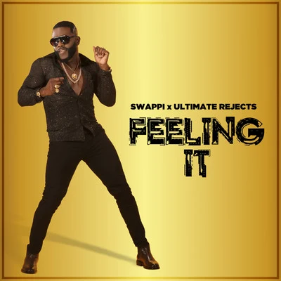 Ultimate Rejects/Swappi Feeling It