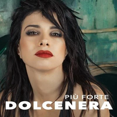 Dolcenera Più Forte