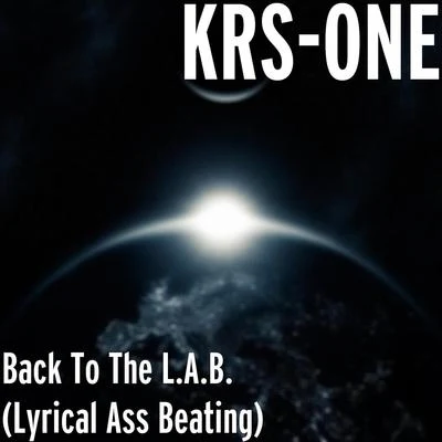 KRS-One Back to the L.a.B. (Lyrical Ass Beating)