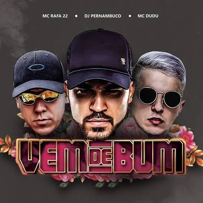 Mc Dudu/MC Rafa 22/DJ Pernambuco Vem de Bum