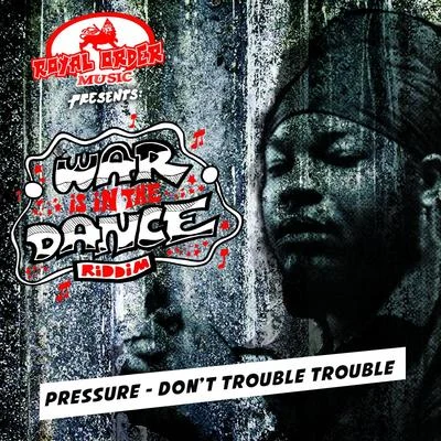 Pressure Don唐trouble trouble - single