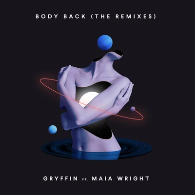 Gryffin Body Back (The Remixes)