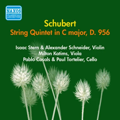 Isaac Stern SCHUBERT, F.: String Quintet in C Major (Stern, Casals, Tortelier, Schneider, Katims) (1956)