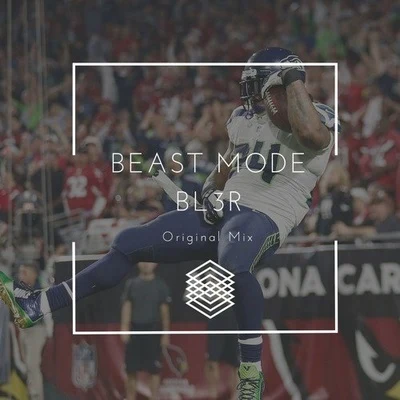 BL3R Beast Mode (Original Mix)