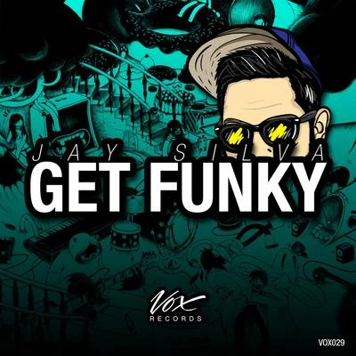 Jay Silva Get Funky EP