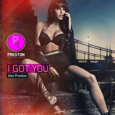 Alex Preston I Got You EP