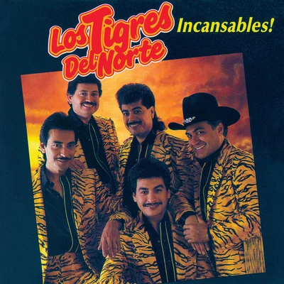 Los Tigres del Norte Incansables