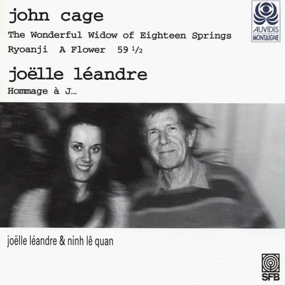 Joëlle Léandre Cage: The Wonderful Widow of Eighteen Springs, Ryoanji, A Flower, 59. 5 & Léandre: Hommage à J...