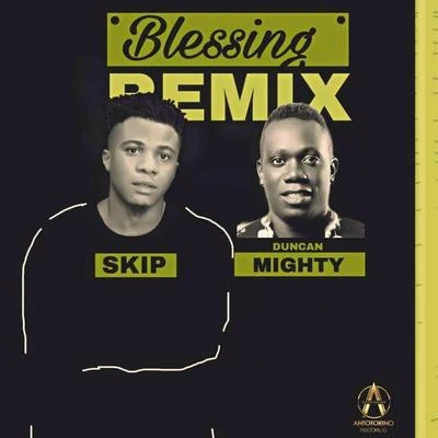 Duncan Mighty/Skip Blessing (Remix) [feat. Duncan Mighty]