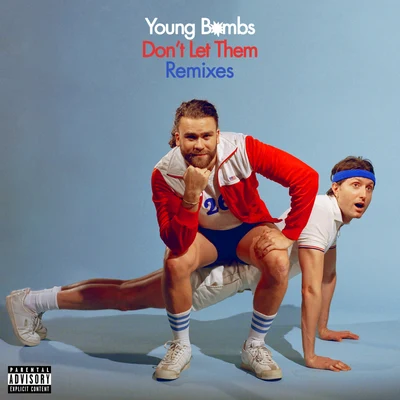 YOUNG BOMBS Don't Let Them (Remixes)