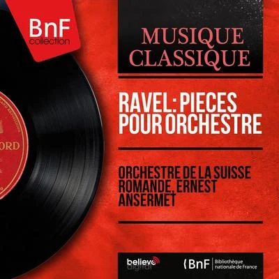 Ernest Ansermet/Orchestre de la Suisse Romande Ravel: Pièces pour orchestre (Mono Version)